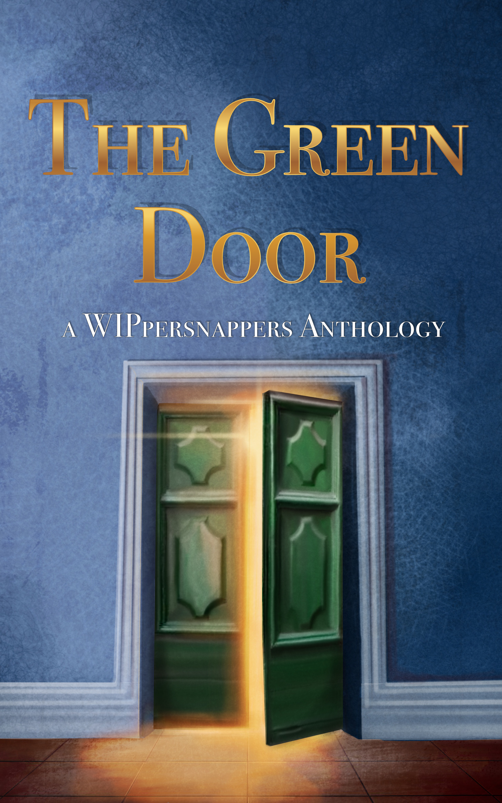 The Green Door: A WIPpersnappers Anthology