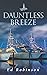 Dauntless Breeze (Meade Breeze Adventure Series)