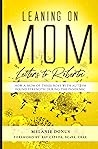 Leaning On Mom: Letters To Roberta, How a Mom of Three with Autism Found Strength During the Pandemic