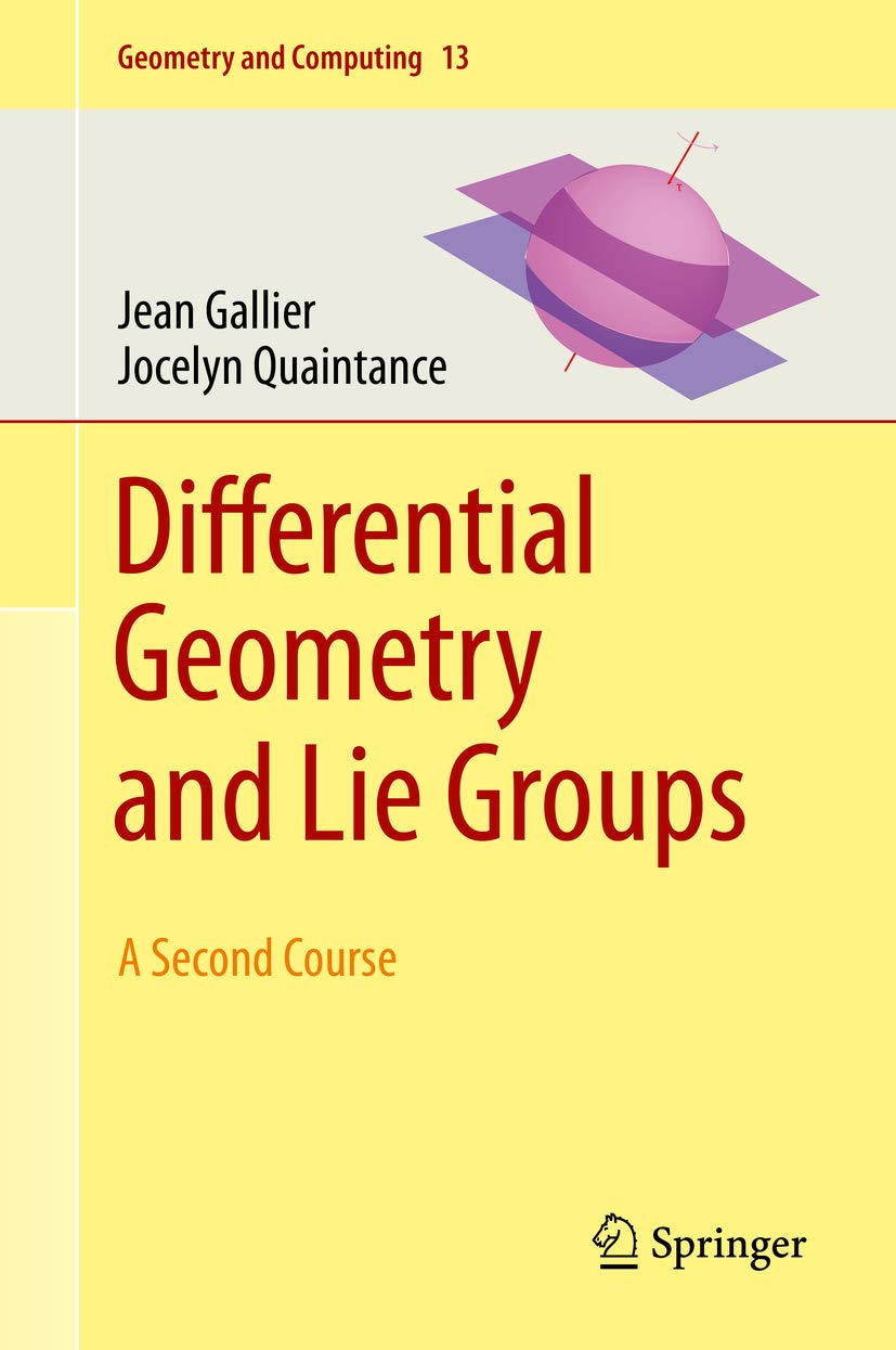 Differential Geometry and Lie Groups: A Second Course (Geometry and Computing Book 13)