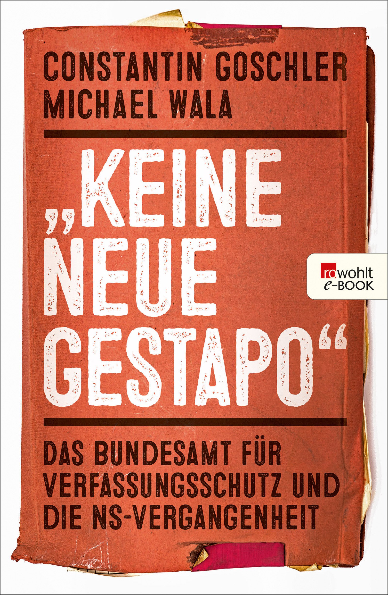 "Keine neue Gestapo": Das Bundesamt für Verfassungsschutz und die NS-Vergangenheit (German Edition)