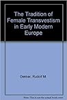 The Tradition of Female Transvestism in Early Modern Europe
