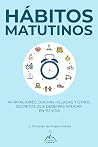Hábitos matutinos: Afirmaciones, duchas heladas y otros secretos que deberías aplicar en tu vida (Spanish Edition)