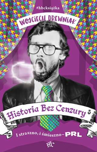 I straszno, i śmieszno - PRL (Historia Bez Cenzury, #5)