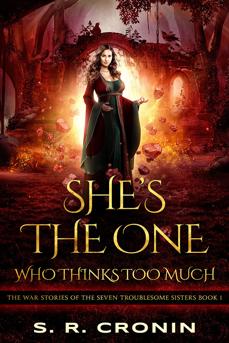 She’s the One Who Thinks Too Much (War Stories of the Seven Troublesome Sisters, #1)