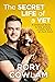 The Secret Life of a Vet: A...