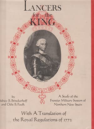 Lancers for the King: A Study of the Frontier Military System of Northern New Spain (Hardcover)