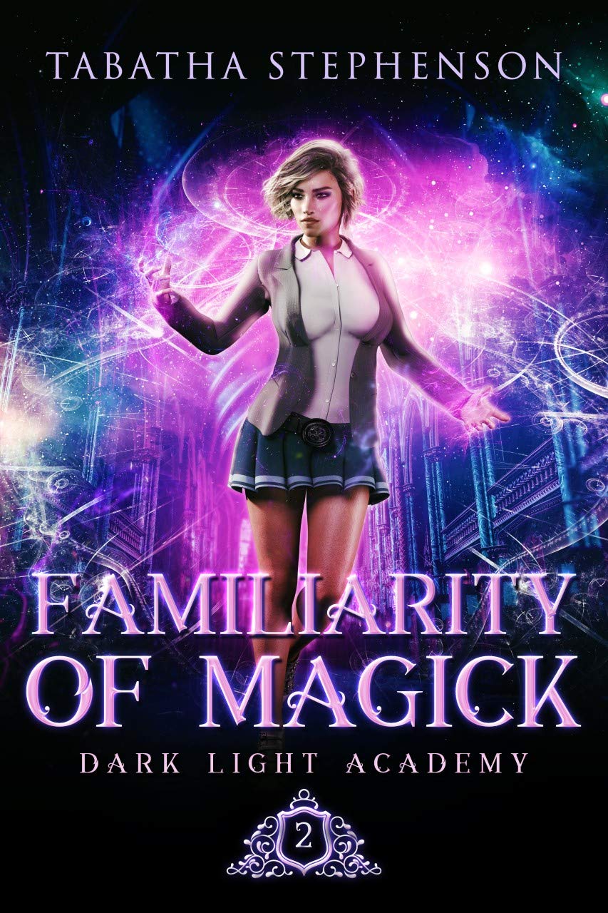 Familiarity of Magick (Dark Light Academy #2)