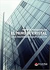 El Muro de cristal by Marta Oliver Santolaya