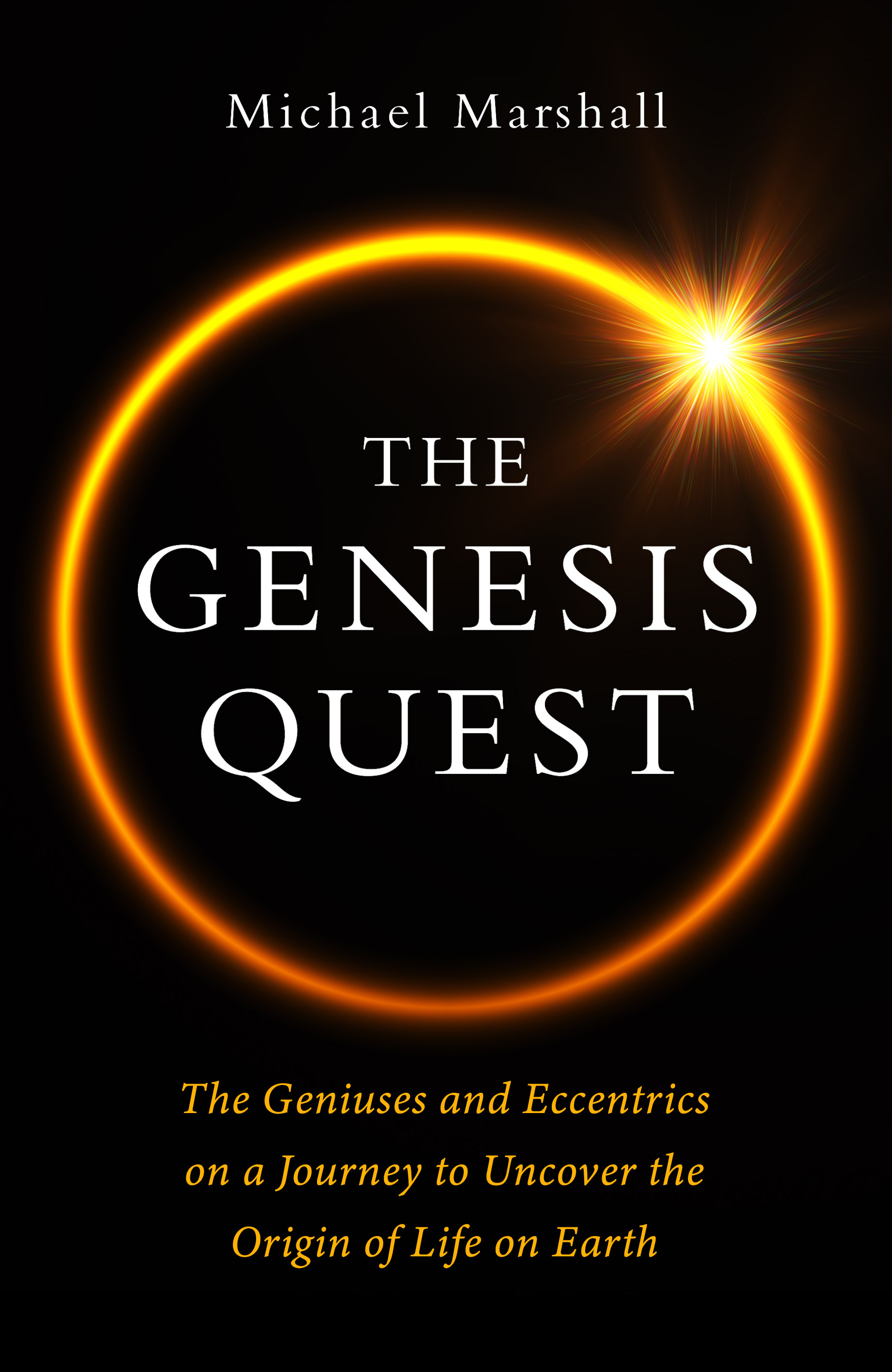 The Genesis Quest: The Geniuses and Eccentrics on a Journey to Uncover the Origin of Life on Earth (Hardcover)