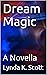 Dream Magic: A Novella