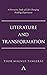 Literature and Transformation: A Narrative Study of Life-Changing Reading Experiences (Anthem Studies in Bibliotherapy and Well-Being)