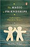 The Magic of Friendships by Shubh Vilas