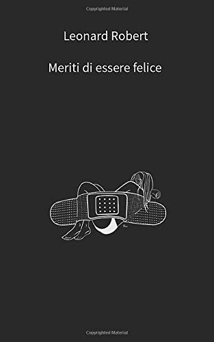Meriti di essere felice