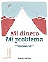 Mi dinero Mi prob...