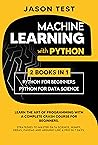 MACHINE LEARNING WITH PYTHON: Learn the art of Programming with a complete crash course for beginners. Strategies to Master Data Science, Numpy, Keras, Pandas and Arduino like a Pro in 7 days MACHINE LEARNING WITH PYTHON: Learn the art of Programming with a complete crash course for beginners. Strategies to Master Data Science, Numpy, Keras, Pandas and Arduino like a Pro in 7 days