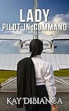 Lady Pilot-In-Command: A Short Story