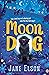 Moon Dog: A heart-warming animal tale of bravery and friendship