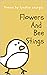 Flowers and Bee Stings: Poe...