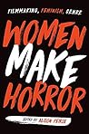 Women Make Horror...