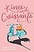 Kisses and Croissants by Anne-Sophie Jouhanneau