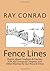Fence Lines by Ray Conrad