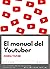 Manual de un youtuber: Un m...