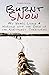 Burnt Snow: My years living...