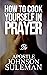 How To Cook Yourself in Prayers by Johnson Suleman