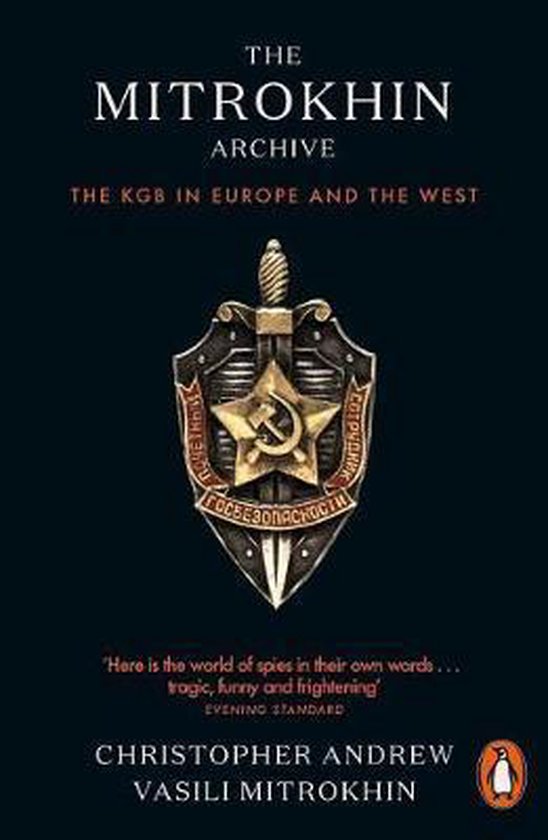 The Mitrokhin Archive: The KGB in Europe and The West