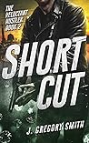 Short Cut by J. Gregory Smith