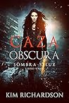 Caza Obscura by Kim  Richardson