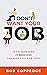 I Don’t Want Your Job: Is C...