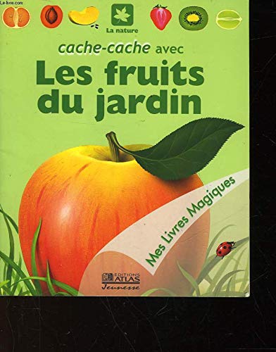 Cache-cache avec les fruits du jardin (Mes livres magiques)