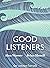 Good Listeners