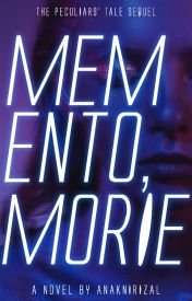 Memento, Morie (Sequel of The Peculiar's Tale)