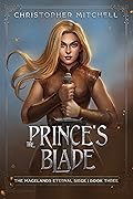 The Prince's Blade (Magelands Eternal Siege, #3)