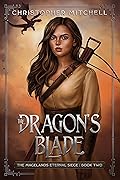 The Dragon's Blade (Magelands Eternal Siege, #2)