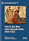 Italy in the New International Order, 1917–1922 (Security, Conflict and Cooperation in the Contemporary World)