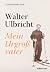 Walter Ulbricht: Mein Urgroßvater (edition ost) (German Edition)
