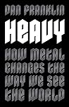 Heavy: How Metal ...