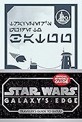 Star Wars Galaxy's Edge: Traveler's Guide to Batuu