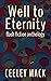 Well to Eternity: flash fic...