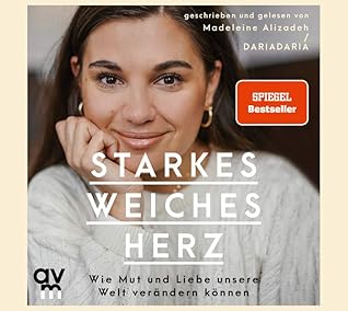Starkes Weiches Herz By Madeleine Darya Alizadeh