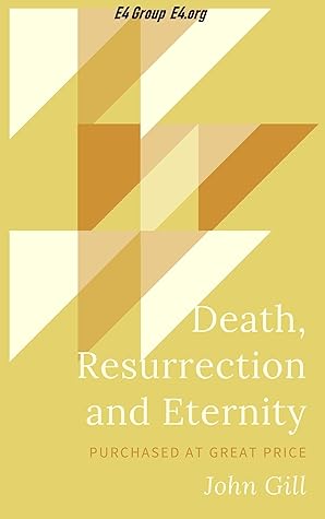 Death, Resurrection and Eternity: The Christian's Death, Resurrection, And Final State In Heaven