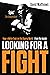 Looking for a Fight by David Matthews