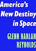 America's New Destiny in Space
