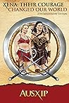 Xena: Their Courage Changed Our World