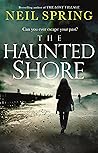 The Haunted Shore by Neil  Spring