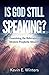 Is God Still Speaking?: Exa...